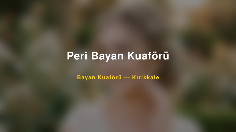 Peri Bayan Kuaförü — Kırıkkale Kır Düğünü Mekanı Rehberi