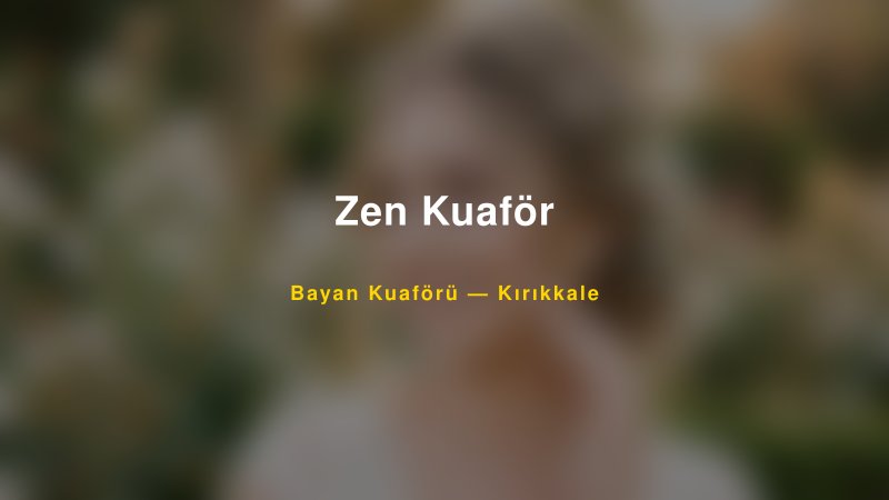 Zen Kuaför — Kırıkkale Kır Düğünü Mekanı Rehberi